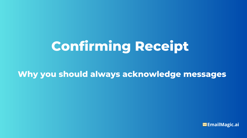 Confirming Receipt The Importance Of Acknowledging Messages And Confirming Receipt The Importance Of Acknowledging Messages And
